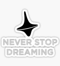 Inception "Never stop dreaming" Sticker