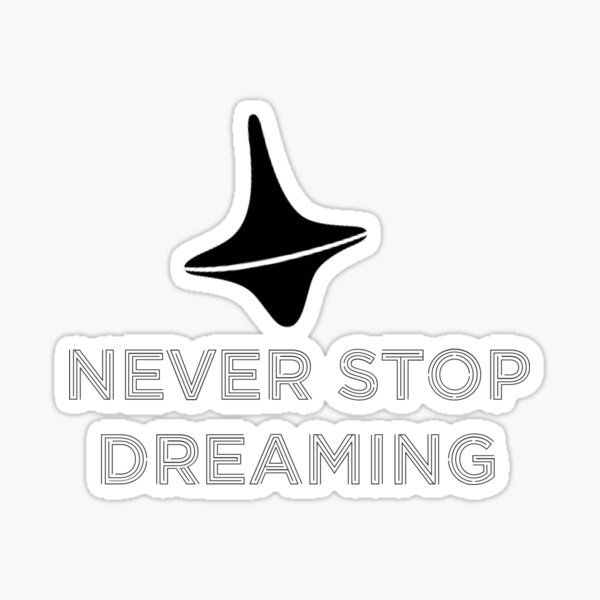 Inception "Never stop dreaming"  Sticker