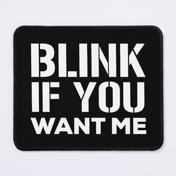 Item preview, blink if you want me designed and sold by graveitchy.