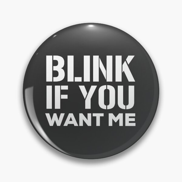 Item preview, blink if you want me designed and sold by graveitchy.