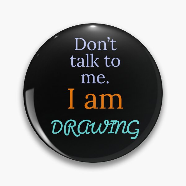 Item preview, Don't talk to me.  I am Drawing  designed and sold by Jho251981.