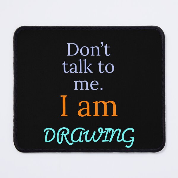 Item preview, Don't talk to me.  I am Drawing  designed and sold by Jho251981.