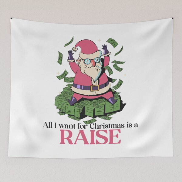 Item preview, All I want for Christmas is a raise - Christmas Bonus designed and sold by WonderfullyDC.