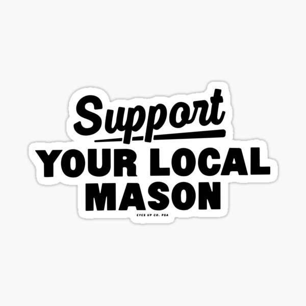 Item preview, Support Your Local Mason designed and sold by eyesupco.