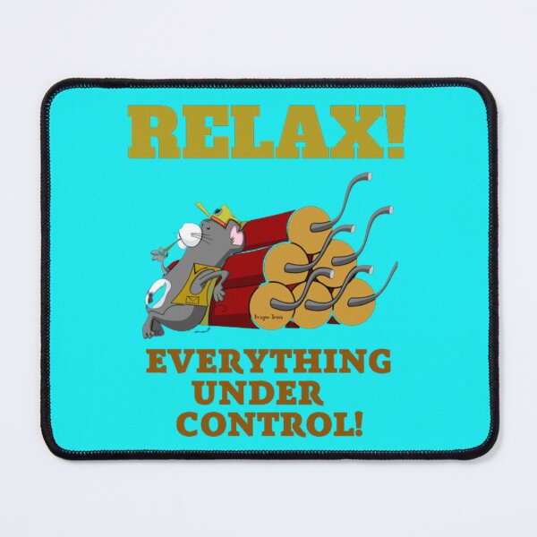 Item preview, RELAX! Everything Under Control! designed and sold by CSJ7.