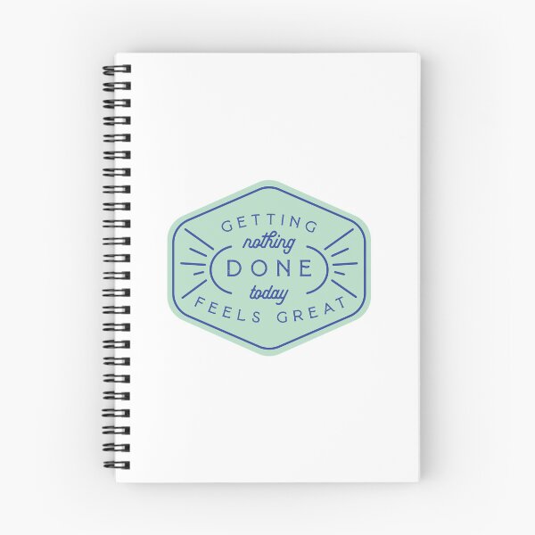 Item preview, Getting Nothing Done Today Feels Great designed and sold by Nalee Creative Designs.