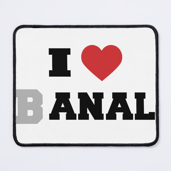 Item preview, i love bANAL ... i love bANAL designed and sold by JonathanP514.