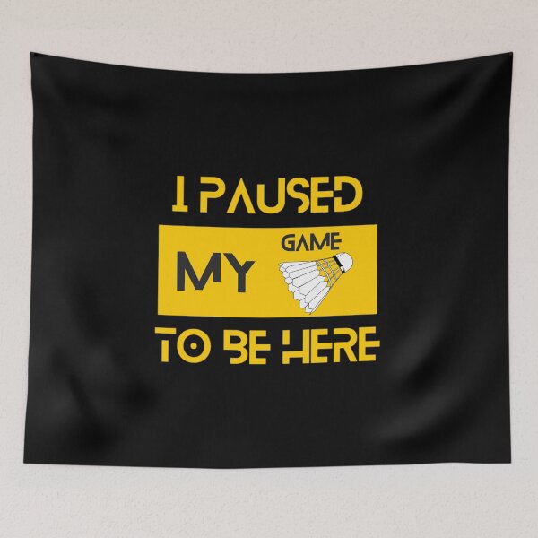 Item preview, I paused my game to be here designed and sold by We Grow.
