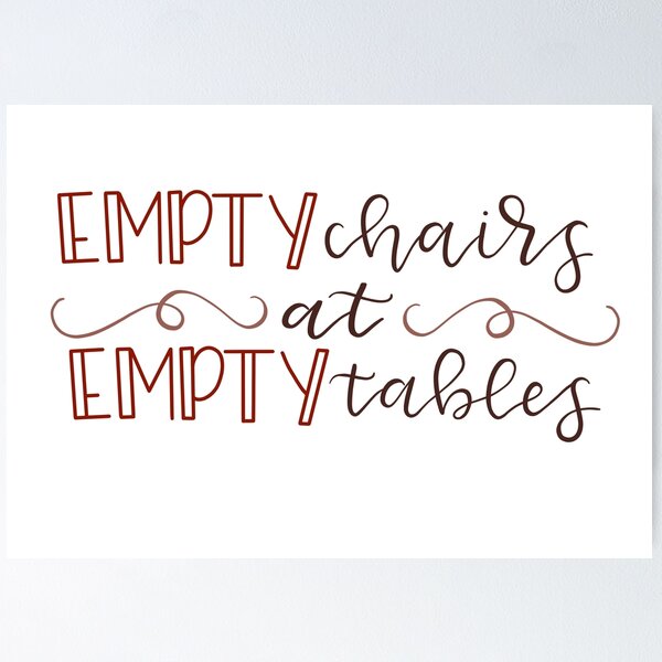Item preview, Les Misérables: Empty Chairs at Empty Tables  designed and sold by amwlettering.