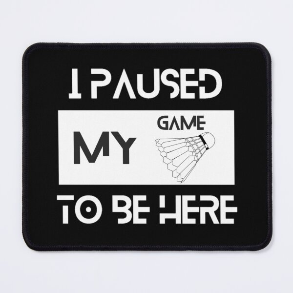 Item preview, I paused my game to be here designed and sold by We Grow.