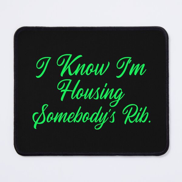 Item preview, I Know I'm Housing Somebody's Rib. Single Ladies. Quote.  designed and sold by Tish K..