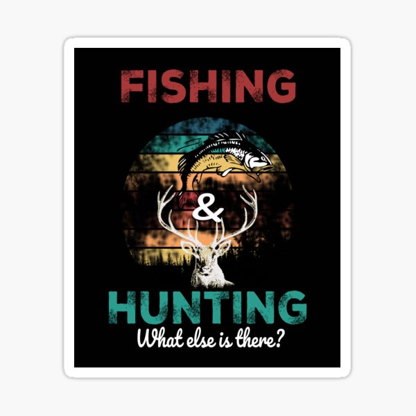 Hunting And Fishing Stickers for Sale, Free US Shipping