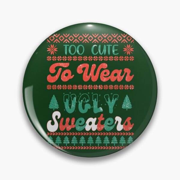 Item preview, Too cute to wear ugly sweater designed and sold by REApparelCo.