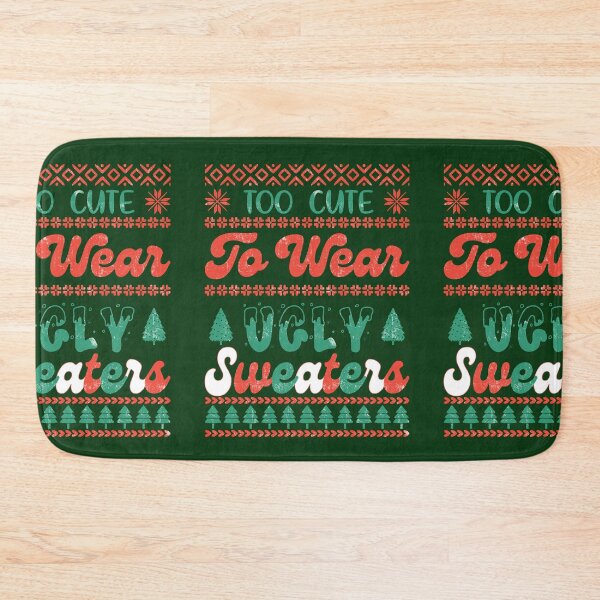 Item preview, Too cute to wear ugly sweater designed and sold by REApparelCo.