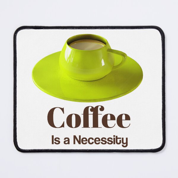 Item preview, Coffee Is A Necessity designed and sold by UniqueDesignHub.