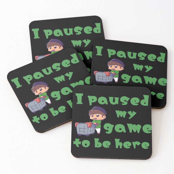 Item preview, I paused my game to be here designed and sold by We Grow.