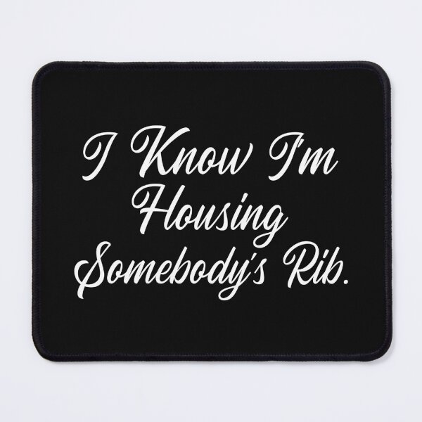 Item preview, I Know I'm Housing Somebody's Rib. Single Ladies. Quote.  designed and sold by Tish K..