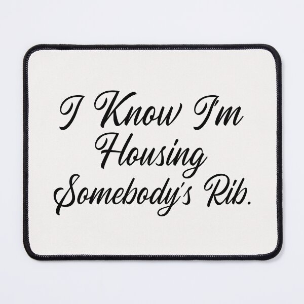 Item preview, I Know I'm Housing Somebody's Rib. Single Ladies. Quote.  designed and sold by Tish K..