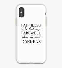 Faithless is he that says farewell when the road darkens ~ JRR Tolkien iPhone Case
