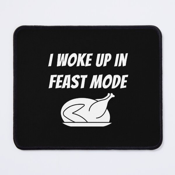 Item preview, I Woke Up In Feast Mode Funny Thanksgiving Day Quotes designed and sold by LaziniArts.