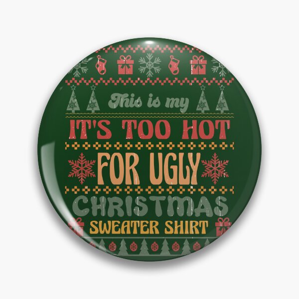 Item preview, This is my " It's too hot for ugly christmas sweater shirt" designed and sold by REApparelCo.