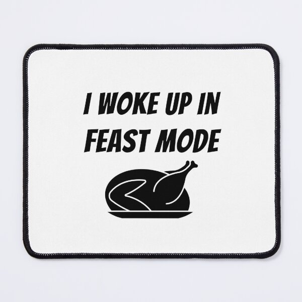 Item preview, I Woke Up In Feast Mode Funny Thanksgiving Day Quotes designed and sold by LaziniArts.