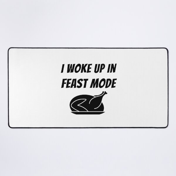 Item preview, I Woke Up In Feast Mode Funny Thanksgiving Day Quotes designed and sold by LaziniArts.
