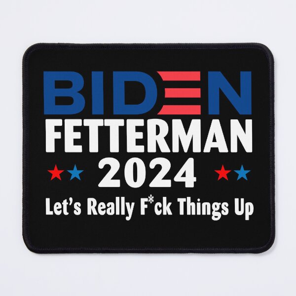 Item preview, Biden Fetterman 2024 Let's Really F CK Things Up designed and sold by terahsino81.