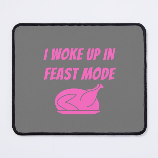 Item preview, Woke Up In Feast Mode Funny Thanksgiving Day Quotes designed and sold by LaziniArts.