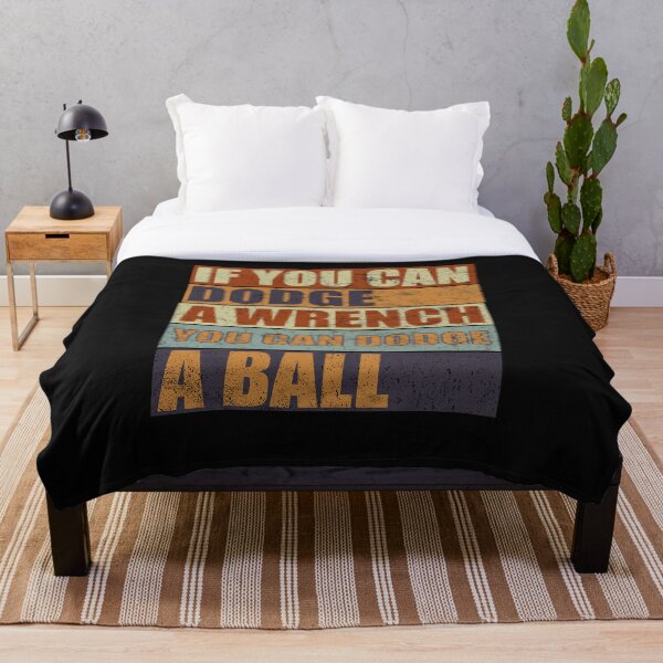 Item preview, If You Can Dodge A Wrench You Can Dodge A Ball designed and sold by Mc-R.