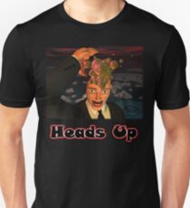 Heads Up Unisex T-Shirt
