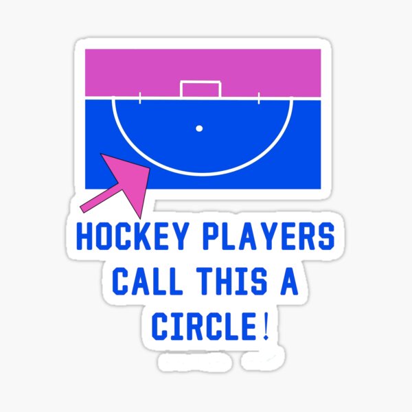 Field Hockey Humour! Hockey Players Call This A Circle? Sticker