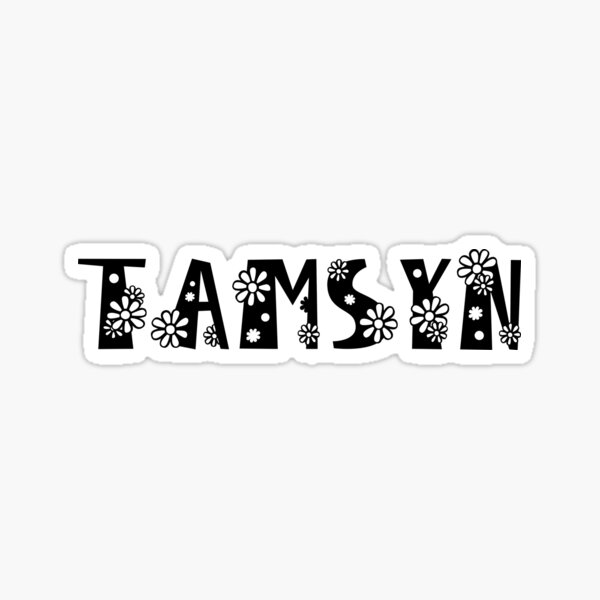 my-name-is-tamsyn-single-girl-name-in-black-fonts-sticker-for-sale