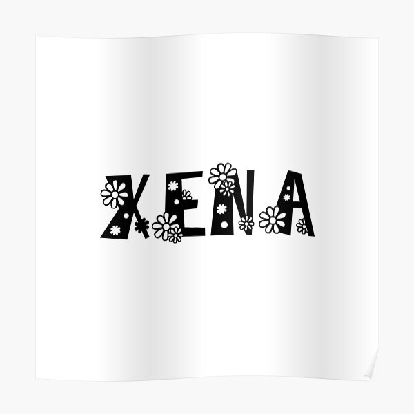 "My name is Xena. Girl Name in Black Fonts." Poster for Sale by