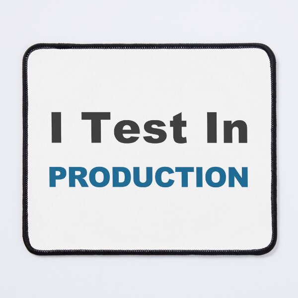 Item preview, I test in production programming meme sticker designed and sold by developerfriday.