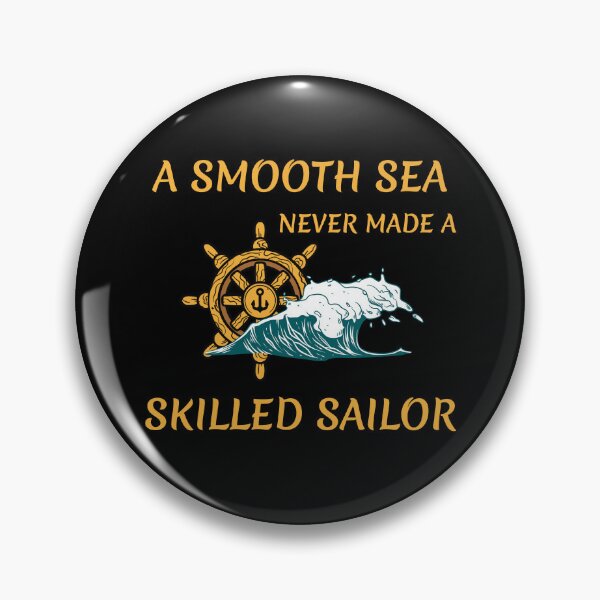 Item preview, A Smooth Sea Never Made a Skilled Sailor designed and sold by ColourTrials.