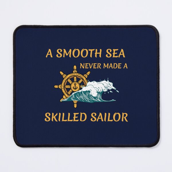 Item preview, A smooth sea never made a skilled sailor designed and sold by ColourTrials.
