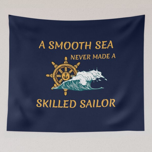 Item preview, A smooth sea never made a skilled sailor designed and sold by ColourTrials.