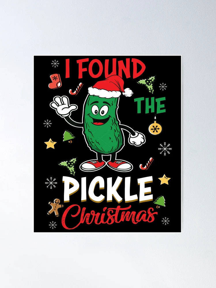 i-found-the-christmas-pickle-german-tradition-ornament-poster-for-sale-by-ferraudionne-redbubble for Free Printable Christmas Pickle Poem Printable I found the christmas pickle german tradition ornament