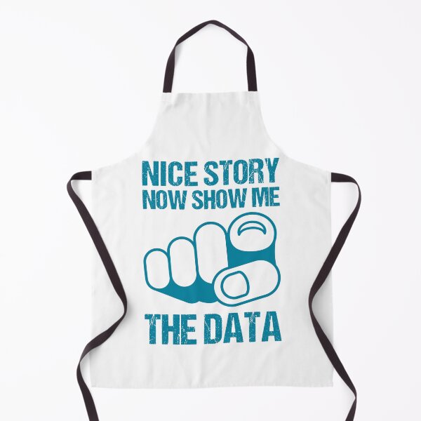 Item preview, NICE STORY NOW SHOW ME THE DATA designed and sold by TashaVector.