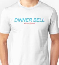 with confidence - dinner bell Unisex T-Shirt
