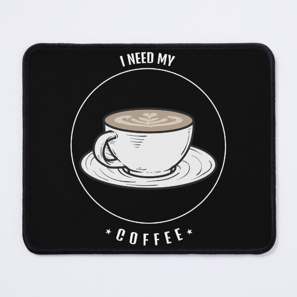 Item preview, I need my coffee designed and sold by AlloutApparel.