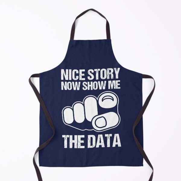 Item preview, NICE STORY NOW SHOW ME THE DATA designed and sold by TashaVector.