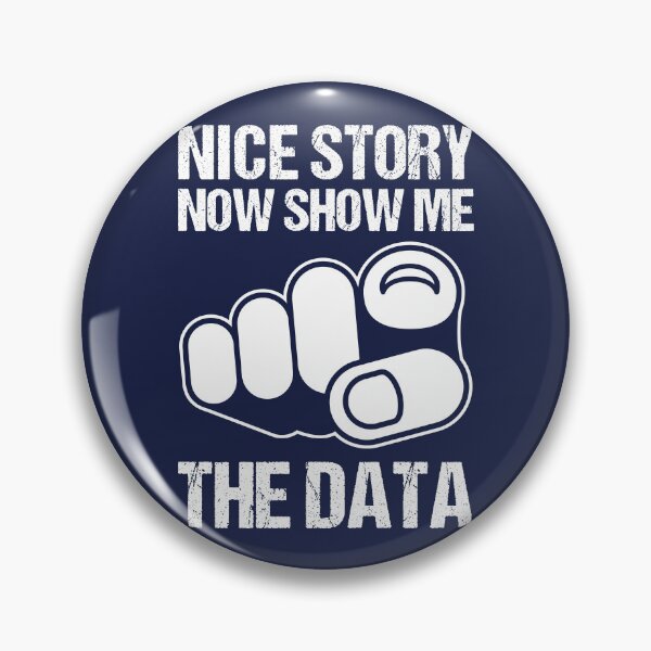 Item preview, NICE STORY NOW SHOW ME THE DATA designed and sold by TashaVector.