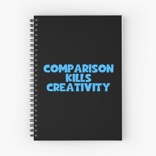 Item preview, Comparison Kills Creativity designed and sold by JourneyCreative.