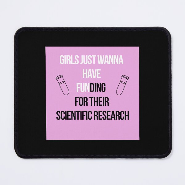 Item preview, Girls Just Wanna Have Funding For Their Scientific Research Poster designed and sold by ragbarcensag.