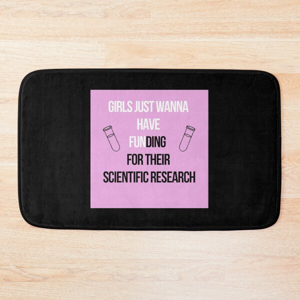 Item preview, Girls Just Wanna Have Funding For Their Scientific Research Poster designed and sold by ragbarcensag.