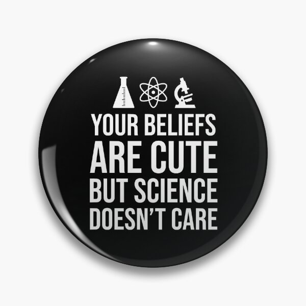 Item preview, Your Beliefs Are Cute But Science Doesn't Care designed and sold by JackCurtis1991.