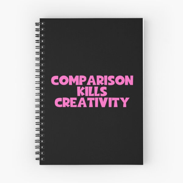 Item preview, Comparison Kills Creativity designed and sold by JourneyCreative.