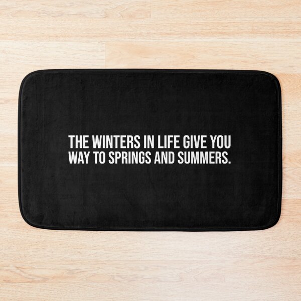 Item preview, The winters in life give you way to springs and summers. White text designed and sold by mikeldabbah.